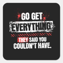Go Get Everything Motivational Mindset Graphic Vierkante Sticker