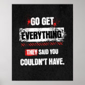 Go Get Everything They Said You Couldn't Have Poster (Voorkant)