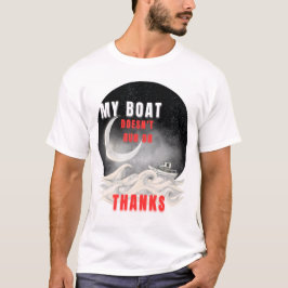 Go ghost Go bold. Dit is mijn boot. Mijn regels.T- T-shirt