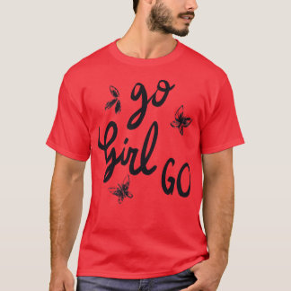 Go Girl Go 1 T-shirt