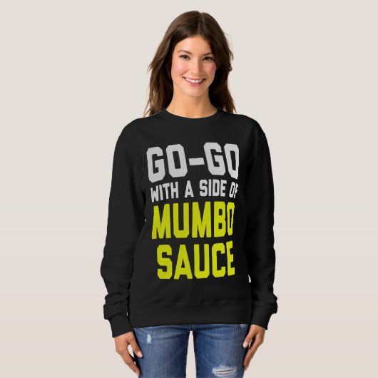 Go Go with a Side of Mumbo Sauce Trui (Voorkant volledig)