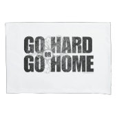 Go Hard or Go Home Kussensloop (Voorkant)