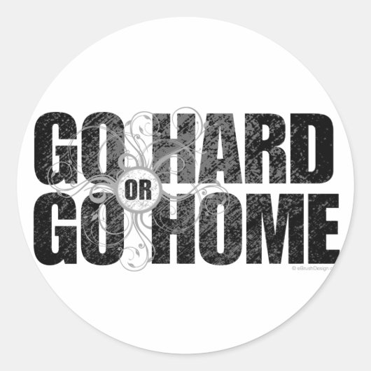 Go Hard or Go Home Ronde Sticker (Voorkant)