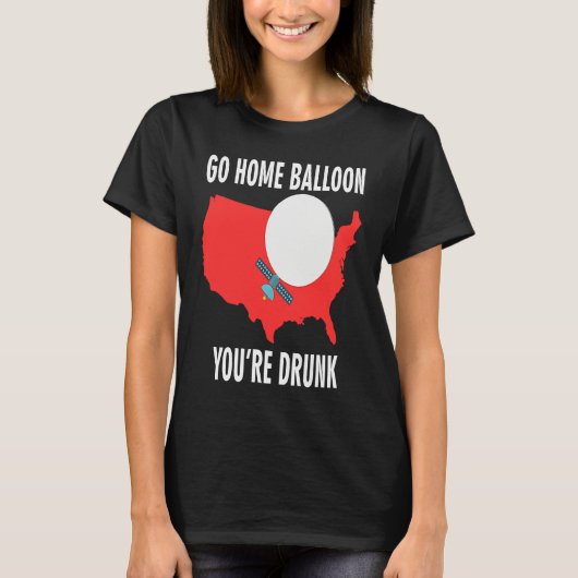 Go Home Balloon You're Drunk Funny Chinese Spy Bal T-shirt (Voorkant)