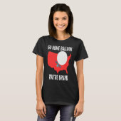 Go Home Balloon You're Drunk Funny Chinese Spy Bal T-shirt (Voorkant volledig)
