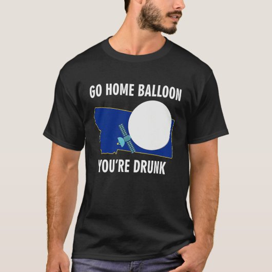 Go Home Balloon You're Drunk Funny Chinese Spy Bal T-shirt (Voorkant)