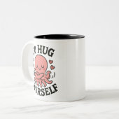 Go Hug Yourself Octopus Mug – Funny Self-Love Tweekleurige Koffiemok (Voorkant links)