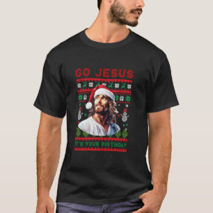 Go Jesus Het is jouw verjaardag met een lelijk ker T-shirt