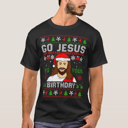 Go Jesus It’s Your Birthday Funny Ugly Christmas G T-shirt (Voorkant)