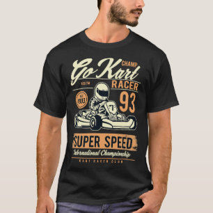 Go Kart Champ Racer Super Speed T-shirt