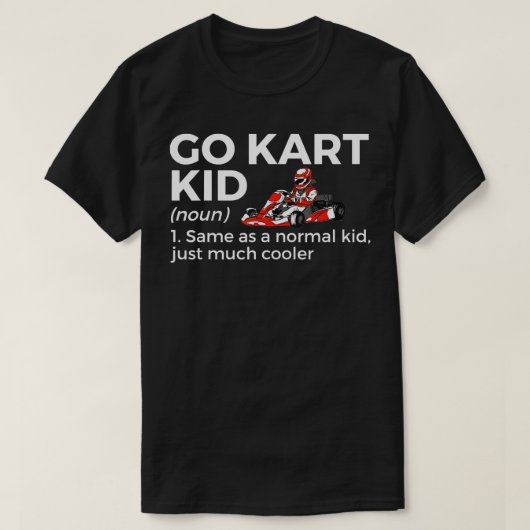 Go Kart Kind Definition Go Kart Racing T-shirt (Design voorkant)