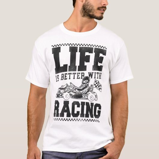 Go kart leven is beter met racen  t-shirt (Voorkant)