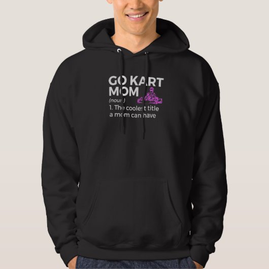 Go Kart Mom Definition The Coolest Title A Mom Can Hoodie (Voorkant)