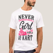 Go Kart onderschat nooit een meisje met een Go Kar T-shirt (Voorkant)