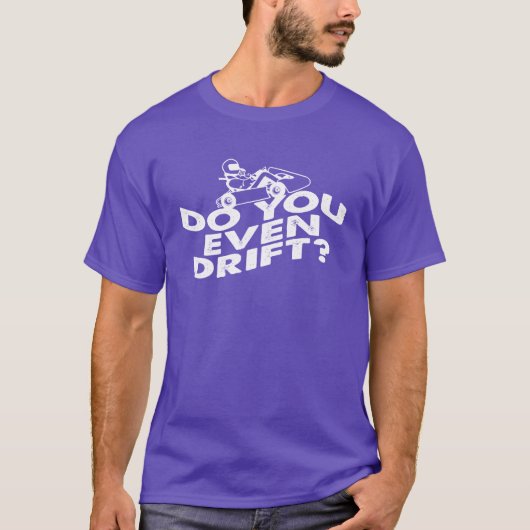 Go Kart Racer Doe je zelfs Drift Track Driver T-shirt (Voorkant)