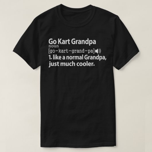 Go Kart Racing Grandpa Definition Funny Gift T-shirt (Design voorkant)