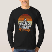Go Kart Racing Racer Kart Driver Motorsport Gokart T-shirt (Voorkant)