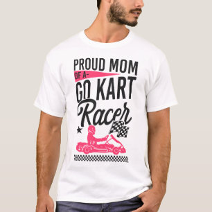 Go Kart Trots Moeder Van Een Go Kart Racer Moeder T-shirt