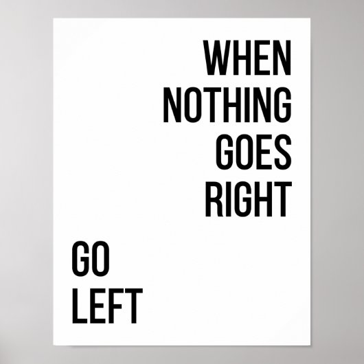 Go Links Quote zwarte typografie Poster (Voorkant)
