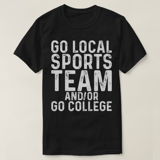 Go Local Sports Team and or Go College T-shirt (Design voorkant)