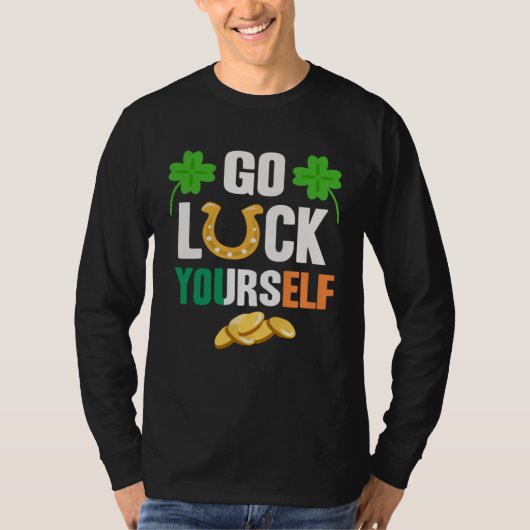 Go Luck Yourself Irish St Patrick Day shenanigans T-shirt (Voorkant)