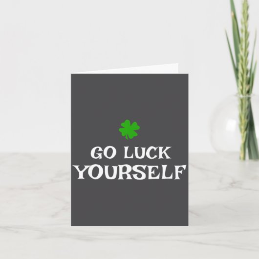 Go Luck Yourself St Patrick's Day Funny Iri-shirt Kaart (Voorkant)