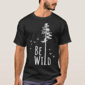 Go Outside Nature Be Wild T-shirt (Voorkant)