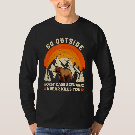 Go Outside Worst Case Scenario A Bear Kill You Cam T-shirt (Voorkant)