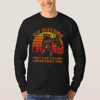 Go Outside Worst Case Scenario A Bear Kills You Ap T-shirt