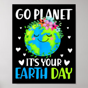 Go Planet is Your Earth Day 22 april voor vrouwen Poster