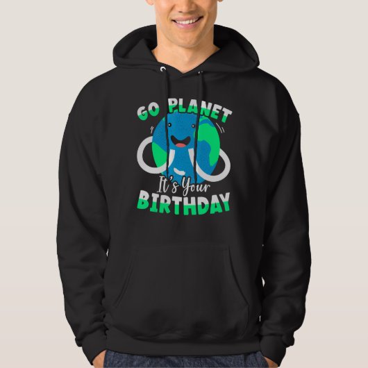 Go Planet It's Your Birthday Environmentalist Eart Hoodie (Voorkant)