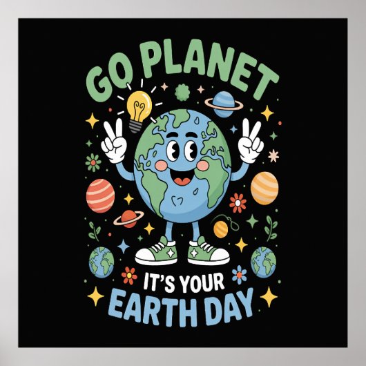 Go Planet Its Your Earth Day Poster (Voorkant)
