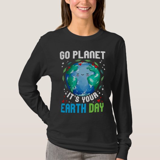 Go Planet It's Your Earth Day Restore Earth Planet T-shirt (Voorkant)
