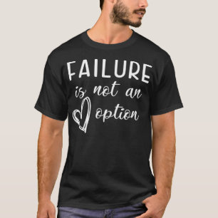 Go Red - Falen is geen optie _1 T-shirt