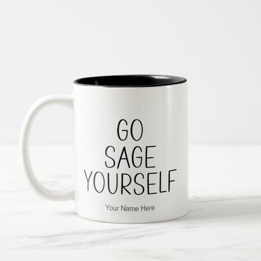 Go Sage Yourself Quote New age Metaphysical Funny Tweekleurige Koffiemok (Links)