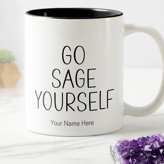 Go Sage Yourself Quote New age Metaphysical Funny Tweekleurige Koffiemok