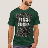 Go Sage Yourself T-shirt (Voorkant)