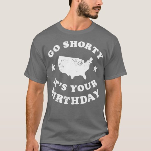 Go Shorty Het is jouw verjaardag T-shirt (Voorkant)