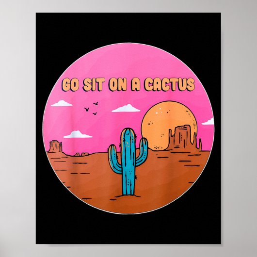 Go Sit On A Cactus Succulent Plant Gardening Desig Poster (Voorkant)
