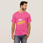Go Sport Grappig Sarcastisch Gezegde Slogan T-shirt (Voorkant volledig)