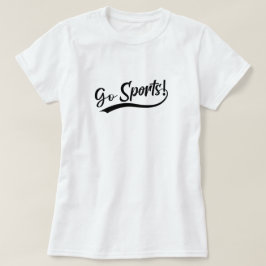 Go Sport Grappige Sarcastische Fan T-shirt
