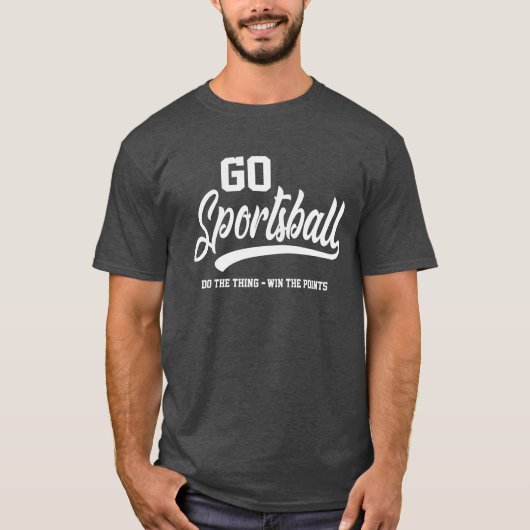 Go Sportsball Grappige Sarcastische Sport T-shirt (Voorkant)
