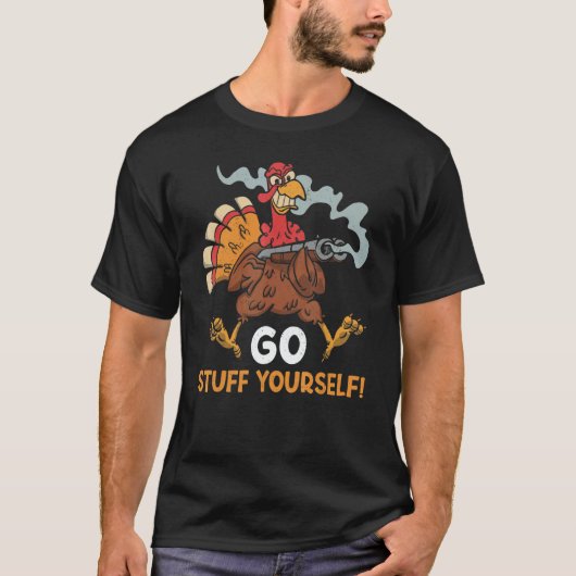 Go Stuff Yourself  Thanks Giving  Thanksgiving 2 T-shirt (Voorkant)