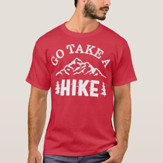 Go Take a Hike T-shirt