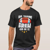 Go Team Brew Can Do It Lineman Tackle American Foo T-shirt (Voorkant)