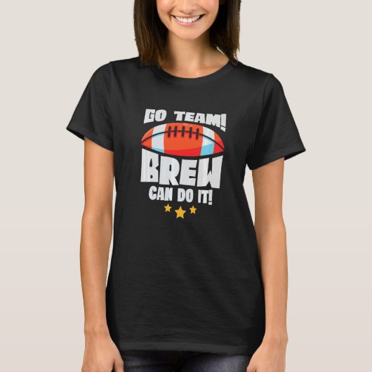 Go Team Brew Can Do It Lineman Tackle American Foo T-shirt (Voorkant)