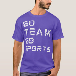 Go Team Go Sport T-shirt