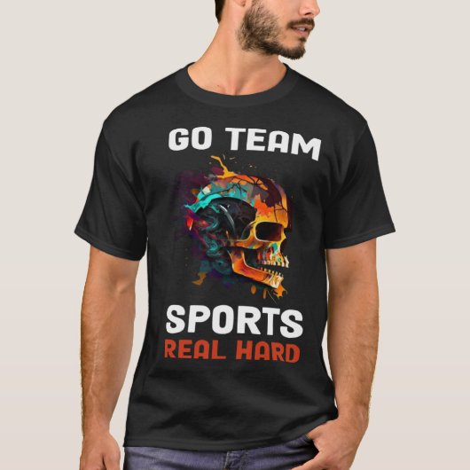 Go Team Sports Real Hard 1 T-shirt (Voorkant)