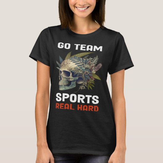 Go Team Sports Real Hard  6 T-shirt (Voorkant)