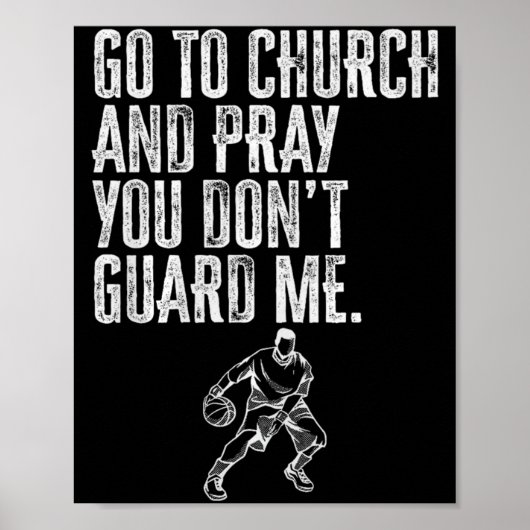 Go To Church And Pray You Don't Guard Me _ Basketb Poster (Voorkant)